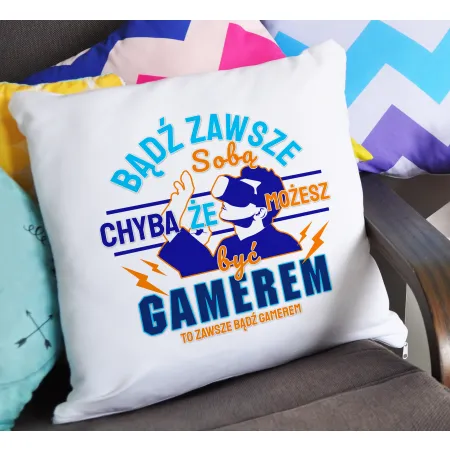 Poduszka dla gracza GAMER bądź zawsze sobą